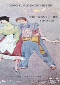 Lieblingsmärchen - Andersen, 1001 Nacht, von Arnim, Bechstein, Brentano, de la Motte Fouqué, Brüder Grimm, Hauff, Hebel, Hoffmann, Hofmannsthal, JS, Keller, Mörike, von Sternberg, Stevenson, Storm.