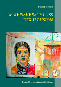 Im Reißverschluss der Illusion - Lyrik, 57 zeitgenössische Gedichte.