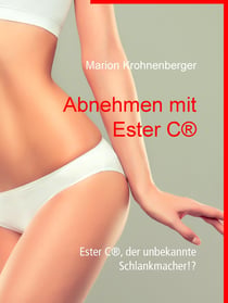Abnehmen mit Ester C® - Ester C®, der unbekannte Schlankmacher!?