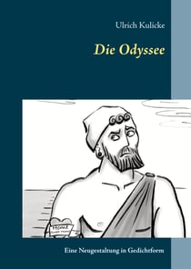 Die Odyssee - Eine Neugestaltung in Gedichtform