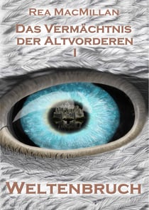Das Vermächtnis der Altvorderen - Weltenbruch