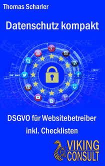 Datenschutz kompakt - DSGVO für Websitebetreiber - inkl. Checklisten