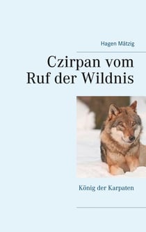 Czirpan vom Ruf der Wildnis - König der Karpaten