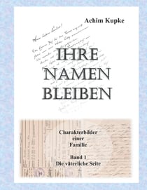 Ihre Namen bleiben - Charakterbilder einer Familie