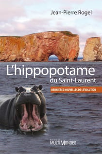 L'hippopotame du Saint-Laurent : dernières nouvelles de l’évolution