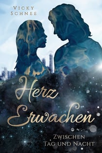 Herzerwachen - Zwischen Tag und Nacht