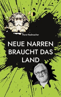Neue Narren braucht das Land - und andere Kurzgeschichten