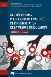 Des mécanismes pour assurer la validité de l'interprétation de la mesure en éducation - La mesure Volume 1
