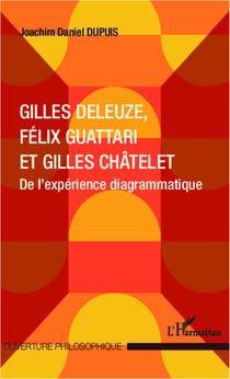 Gilles Deleuze, Félix Guattari et Gilles Châtelet - De l'expérience diagrammatique