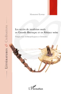Récits de tradition orale en Grande-Bretagne et en Afrique noire - Perspectives anthropologiques et littéraires