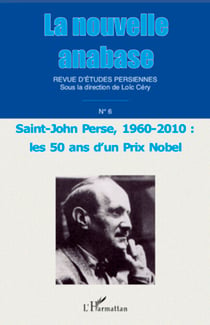 La nouvelle anabase - Saint-John Perse, 1960 - 2010 : - Les 50 ans d'un Prix Nobel