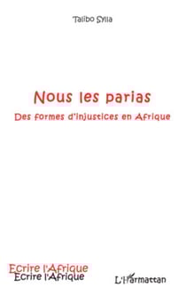 Nous les parias - Des formes d'injustices en Afrique