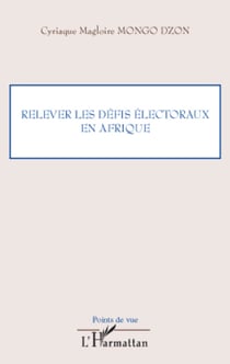 Relever les défis électoraux en Afrique