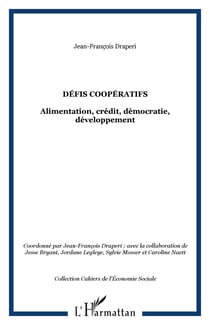 Défis coopératifs - Alimentation, crédit, démocratie, développement