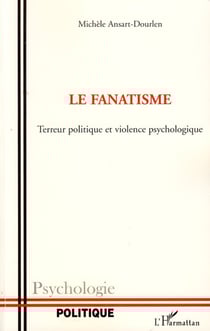 Le fanatisme - Terreur politique et violence psychologique
