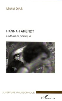 Hannah Arendt - Culture et politique