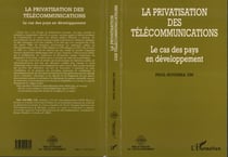LA PRIVATISATION DES TELECOMMUNICATIONS - Le cas des pays en développement