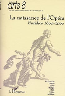 LA NAISSANCE DE L'OPÉRA - Euridice 1600-2000
