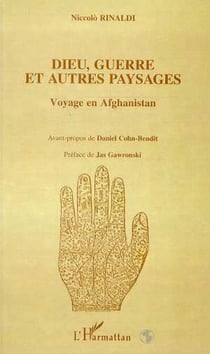 DIEU GUERRE ET AUTRES PAYSAGES - Voyage en Afghanistan