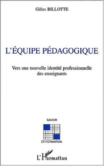 L'ÉQUIPE PÉDAGOGIQUE - Vers une nouvelle identité professionnelle des enseignants