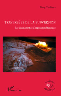 Traversées de la subversion - Les dramaturgies d'expression française