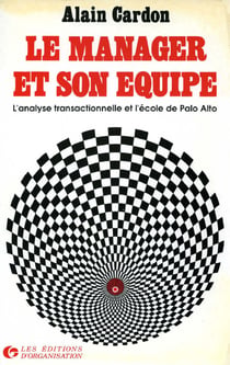 Le manager et son équipe - Analyse transactionnelle et école de Palo Alto