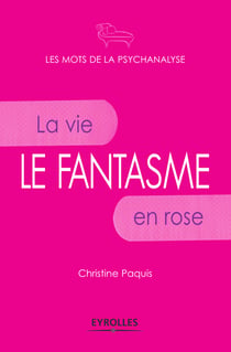 Le fantasme - La vie en rose