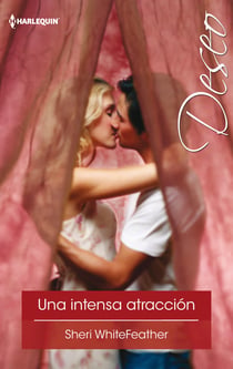 Una intensa atracción - El mejor regalo para San Valentín, una novela de Harlequin