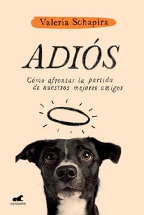 Adiós - Cómo afrontar la partida de nuestros mejores amigos