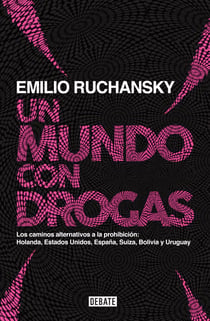 Un mundo con drogas - Los caminos alternativos a la prohibición: Holanda, Estados Unidos, España...