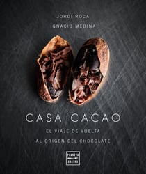 Casa cacao - El viaje de vuelta al origen del chocolate