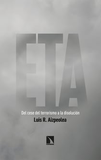ETA - Del cese del terrorismo a la disolución