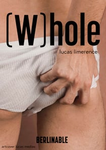 (W)hole - An Oath to Gay Sexuality and Exploration