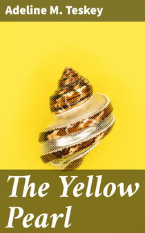 The Yellow Pearl - A Story of the East and the West
