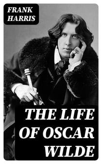The Life of Oscar Wilde