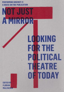 Not just a mirror. Looking for the political theatre today - Performing Urgency 1
