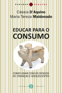 Educar para o consumo - Como lidar com os desejos de crianças e adolescentes