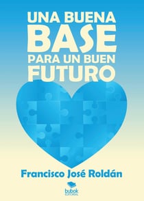 Una buena base para un buen futuro - Segunda edición