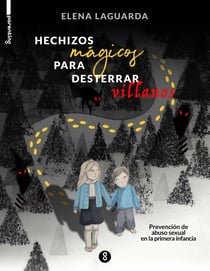Hechizos mágicos para desterrar villanos - Prevención de abuso sexual en la primera infancia