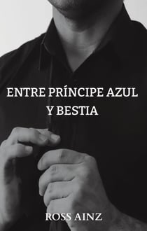 Entre príncipe azul y bestia