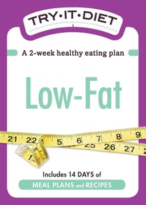Try-It Diet: Low-Fat - A two-week healthy eating plan