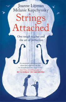 Strings Attached - One Tough Teacher and the Art of Perfection