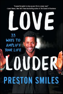 Love Louder - 33 Ways to Amplify Your Life