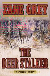 The Deer Stalker - A Western Story