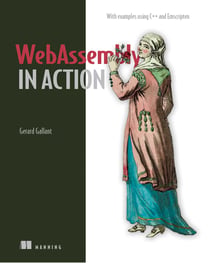 WebAssembly in Action - With examples using C++ and Emscripten