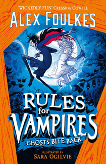 Rules for Vampires: Ghosts Bite Back - The irresistibly spooky Halloween treat!
