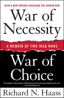 War of Necessity, War of Choice - A Memoir of Two Iraq Wars