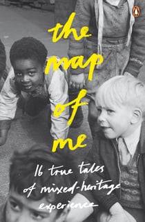 The Map of Me - True Tales of Mixed-Heritage Experience