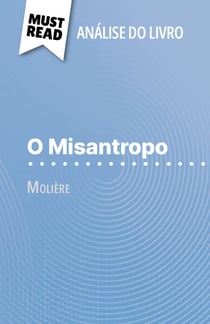 O Misantropo de Molière (Análise do livro) - Análise completa e resumo pormenorizado do trabalho