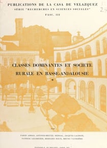 Classes dominantes et société rurale en Basse-Andalousie - Recherche interdisciplinaire sur la question du pouvoir dans deux villes moyennes : Morón de la Frontera et Osuna